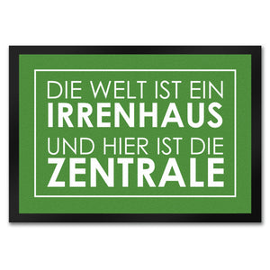 Fußmatte - Die Welt ist ein Irrenhaus und hier ist die Zentrale