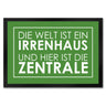 Fußmatte - Die Welt ist ein Irrenhaus und hier ist die Zentrale