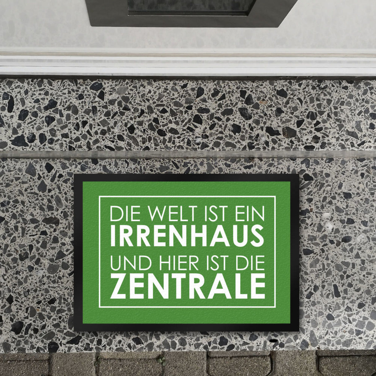 Fußmatte - Die Welt ist ein Irrenhaus und hier ist die Zentrale