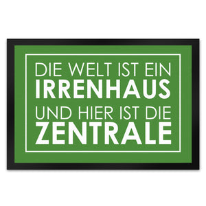 Fußmatte - Die Welt ist ein Irrenhaus und hier ist die Zentrale