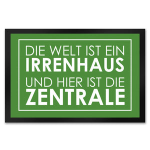 Fußmatte - Die Welt ist ein Irrenhaus und hier ist die Zentrale