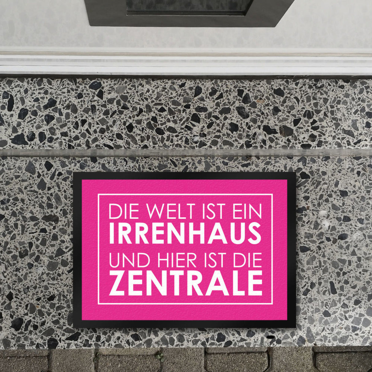 Fußmatte - Die Welt ist ein Irrenhaus und hier ist die Zentrale
