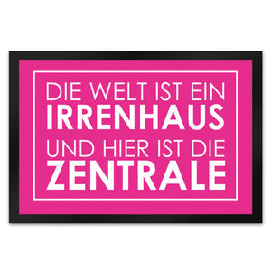 Fußmatte - Die Welt ist ein Irrenhaus und hier ist die Zentrale
