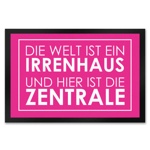 Fußmatte - Die Welt ist ein Irrenhaus und hier ist die Zentrale
