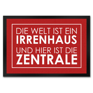 Fußmatte - Die Welt ist ein Irrenhaus und hier ist die Zentrale