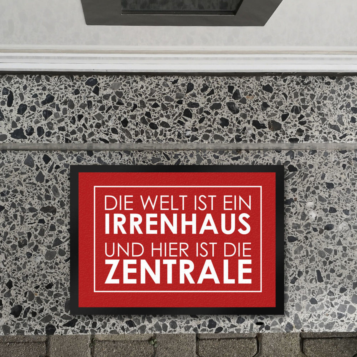 Fußmatte - Die Welt ist ein Irrenhaus und hier ist die Zentrale