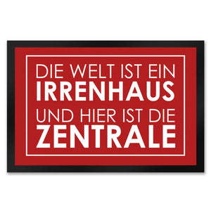 Fußmatte - Die Welt ist ein Irrenhaus und hier ist die Zentrale