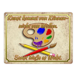 Metallschild mit Motiv und Spruch - Kunst kommt von Können nicht von Wollen