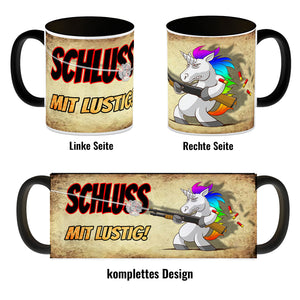 Kaffeebecher mit lustigem Einhorn mit Gewehr Motiv - SCHLUSS MIT LUSTIG!
