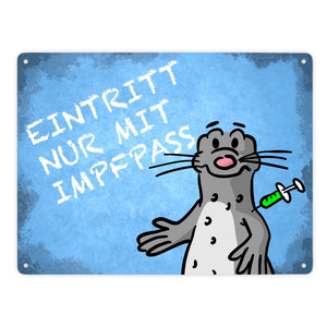 Eintritt nur mit Impfpass Metallschild mit geimpften Seeleopard
