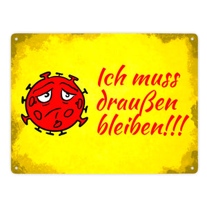 Ich muss draußen bleiben Metallschild mit Virus-Motiv