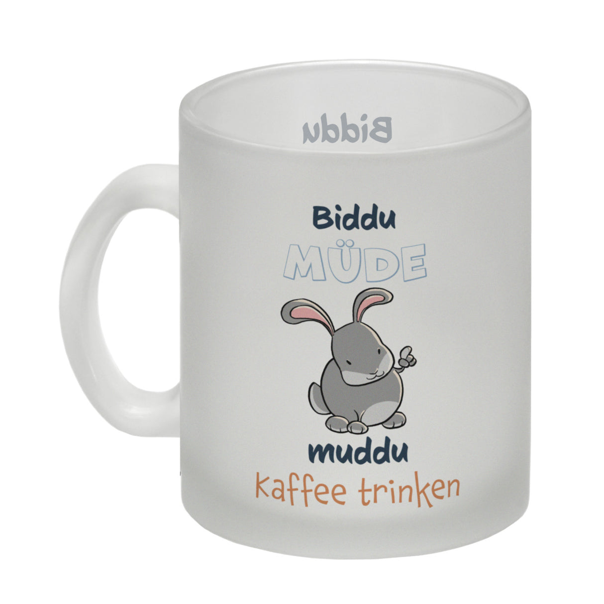 Kaffeebecher mit Hasenmotiv und Spruch - Biddu müde muddu Kaffee trinken
