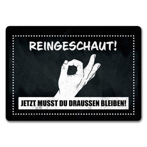 Fußmatte mit gewitztem Streich - Reingeschaut! Jetzt musst du draussen bleiben!
