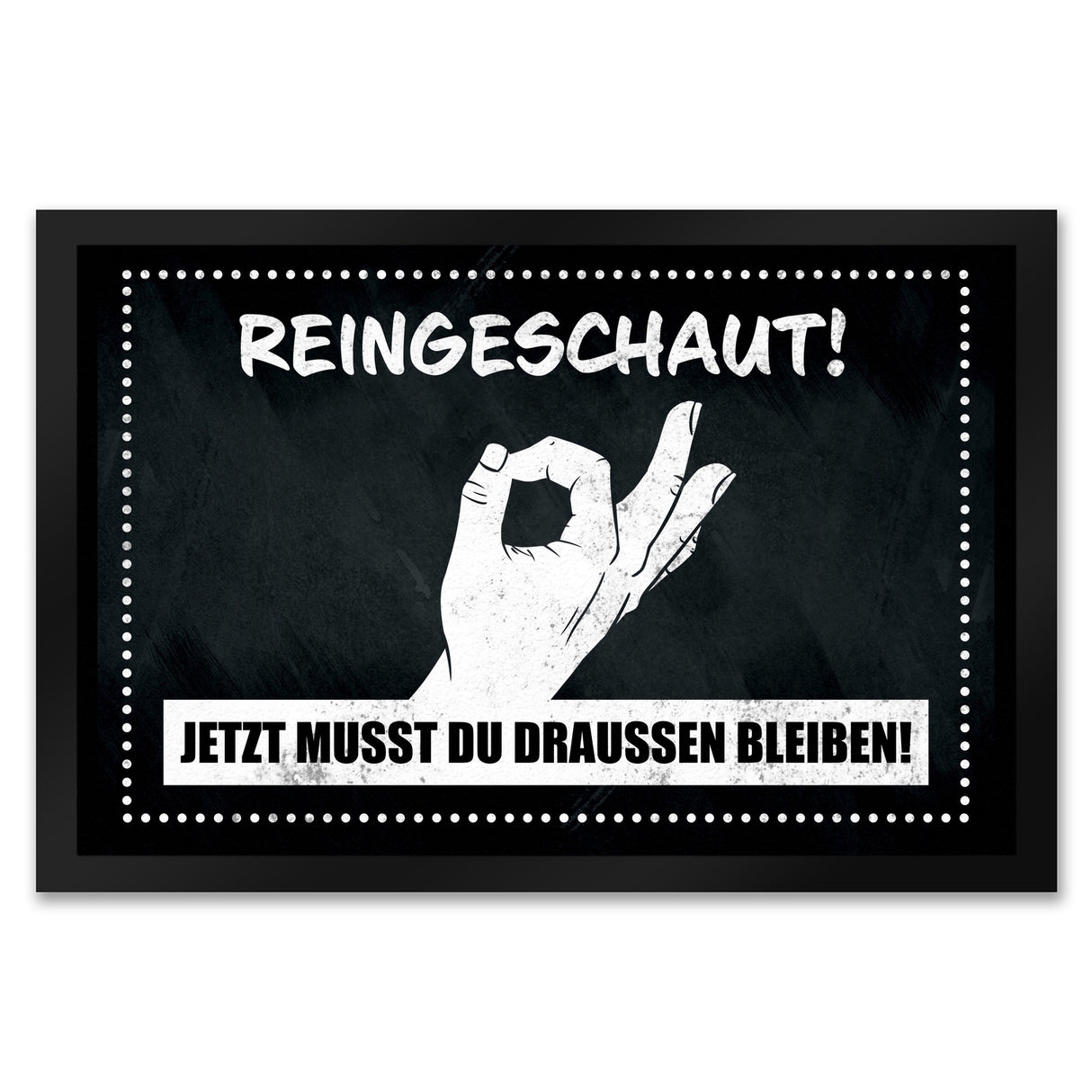 Fußmatte mit gewitztem Streich - Reingeschaut! Jetzt musst du draussen bleiben!