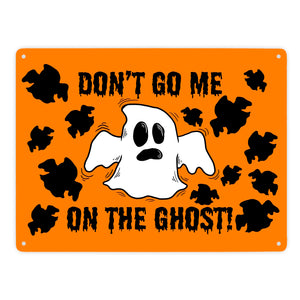 Metallschild mit witzigem Geistermotiv und Spruch - Don't go me on the Ghost