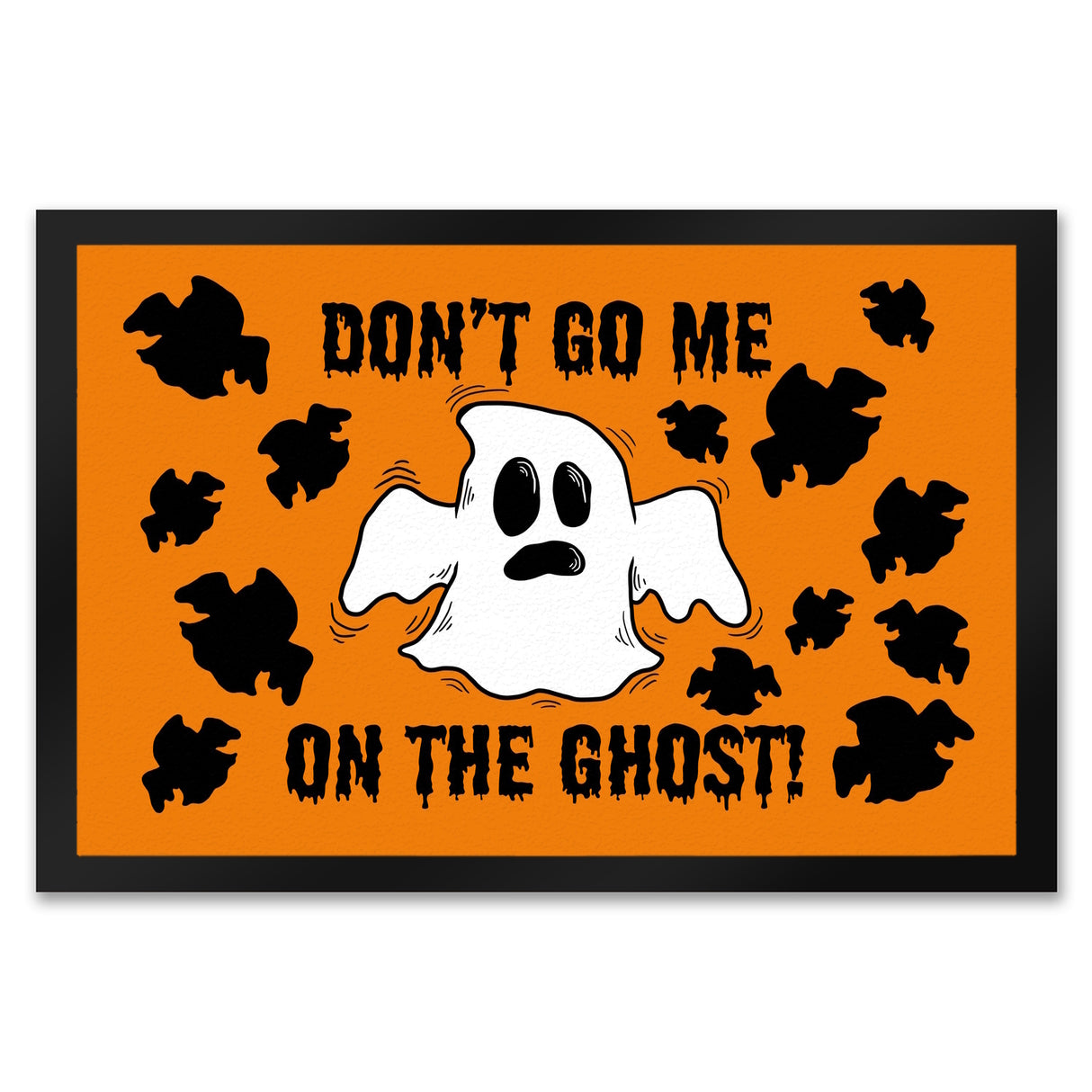 Fußmatte mit witzigem Geistermotiv und Spruch - Don't go me on the Ghost