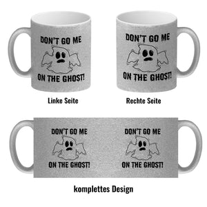 Kaffeebecher mit witzigem Geistermotiv und Spruch - Don't go me on the Ghost