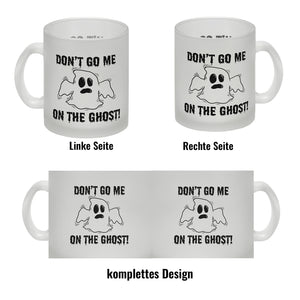 Kaffeebecher mit witzigem Geistermotiv und Spruch - Don't go me on the Ghost