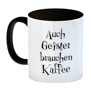 Kaffeebecher mit lustigem Motiv und Spruch - Auch Geister brauchen Kaffee -