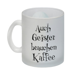 Kaffeebecher mit lustigem Motiv und Spruch - Auch Geister brauchen Kaffee -