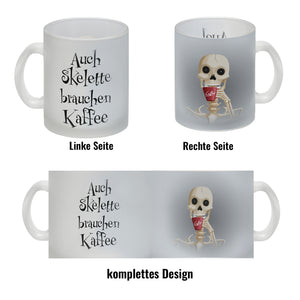 Kaffeebecher mit lustigem Motiv und Spruch - Auch Skelette brauchen Kaffee -