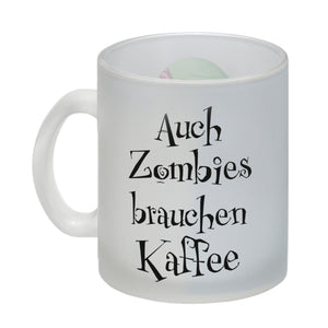 Kaffeebecher mit lustigem Motiv und Spruch - Auch Zombies brauchen Kaffee -