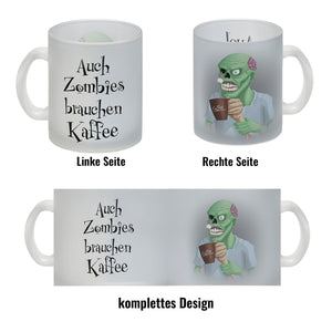 Kaffeebecher mit lustigem Motiv und Spruch - Auch Zombies brauchen Kaffee -