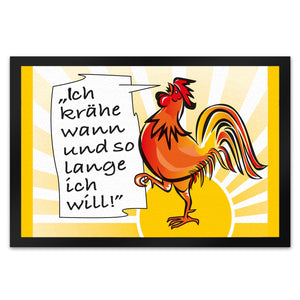 Hahn Fußmatte mit Spruch: Ich krähe wann und solange ich will!