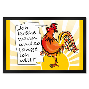 Hahn Fußmatte mit Spruch: Ich krähe wann und solange ich will!