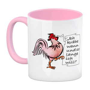 Kaffeebecher mit Hahn Motiv und Spruch: Ich krähe so lange ich will!