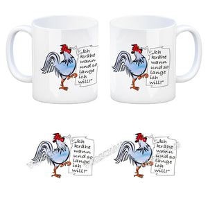 Kaffeebecher mit Hahn Motiv und Spruch: Ich krähe so lange ich will!