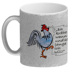 Kaffeebecher mit Hahn Motiv und Spruch: Ich krähe so lange ich will!