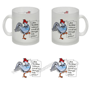 Kaffeebecher mit Hahn Motiv und Spruch: Ich krähe so lange ich will!