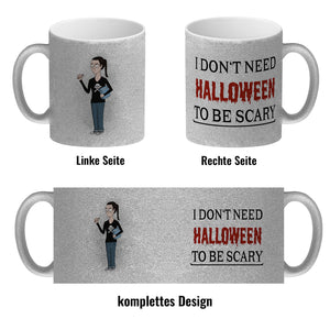 Kaffeetasse mit lustigem Motiv und Spruch - I don't need Halloween to be scary