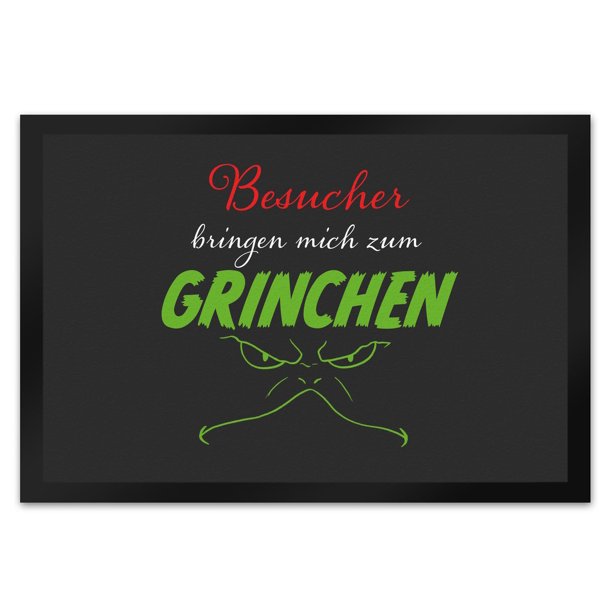 Besucher bringen mich zum grinchen Fußmatte mit Spruch