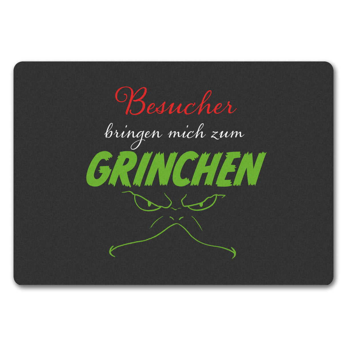 Besucher bringen mich zum grinchen Fußmatte mit Spruch