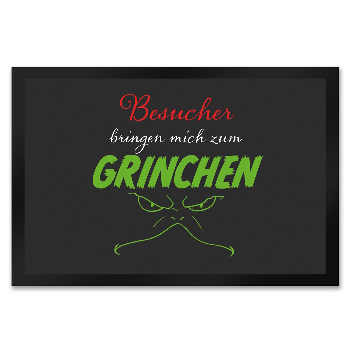 Besucher bringen mich zum grinchen Fußmatte mit Spruch