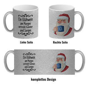Ein Glühwein am Morgen vertreibt Kummer und Sorgen lustige Glühweintasse