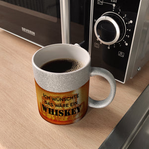Ich wünschte das wäre ein Whiskey Kaffeebecher