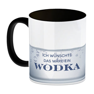 Ich wünschte das wäre ein Wodka Kaffeebecher