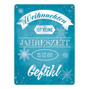Weihnachten ist keine Jahreszeit es ist ein Gefühl Metallschild