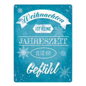 Weihnachten ist keine Jahreszeit es ist ein Gefühl Metallschild