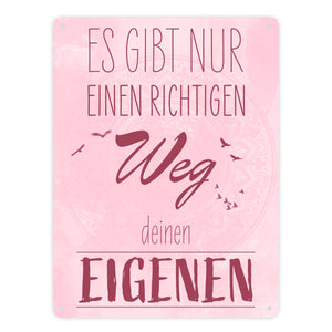 Es gibt nur einen richtigen Weg - Deinen Eigenen Metallschild