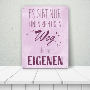 Es gibt nur einen richtigen Weg - Deinen Eigenen Metallschild