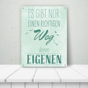 Es gibt nur einen richtigen Weg - Deinen Eigenen Metallschild