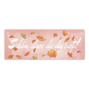 Schön, dass du da bist Metallschild mit Herbstblättern