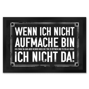 Wenn ich nicht aufmache bin ich nicht da! Fußmatte mit geheimer Botschaft