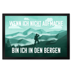 Wenn ich nicht aufmache bin ich in den Bergen Fußmatte mit Bergmotiv