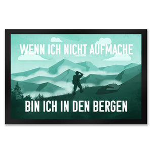 Wenn ich nicht aufmache bin ich in den Bergen Fußmatte mit Bergmotiv