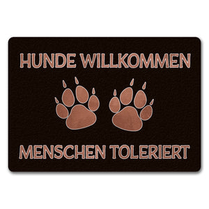 Hunde willkommen Menschen toleriert Fußmatte